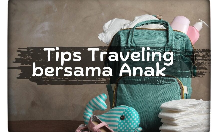 Tips Traveling Bersama Anak